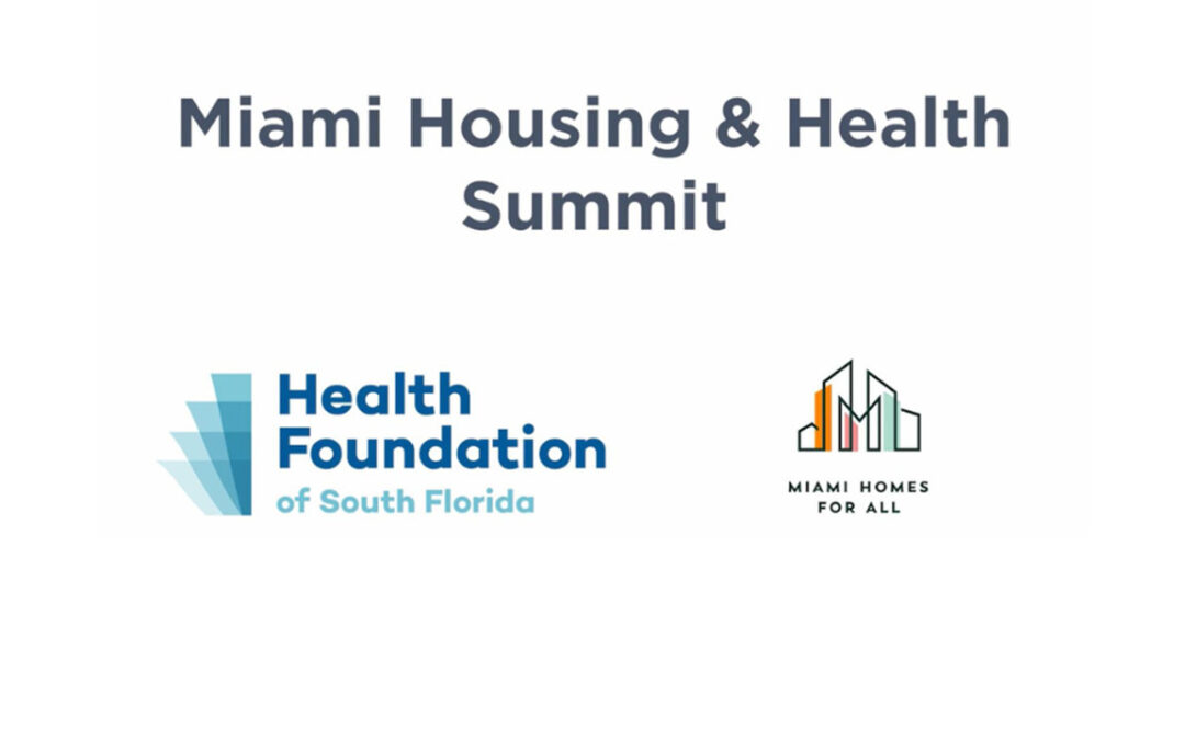 Health Foundation of South Florida teams up with Miami Homes for All to present the first annual Miami Housing and Health Summit